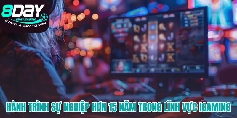 Quá trình 15 năm kinh nghiệm từ các vị trí thực chiến