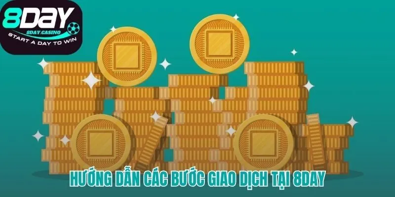 Ba bước thao tác chính để hoàn tất lệnh rút tiền 8DAY