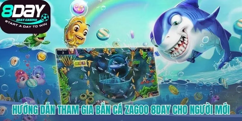 Quy trình 4 bước tham gia bắn cá Zagoo 8DAY cho tân thủ