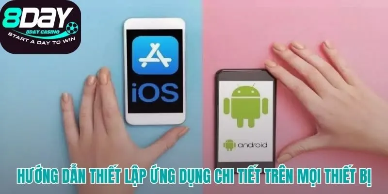 Các bước xác thực ứng dụng 8DAY trên Android và iOS