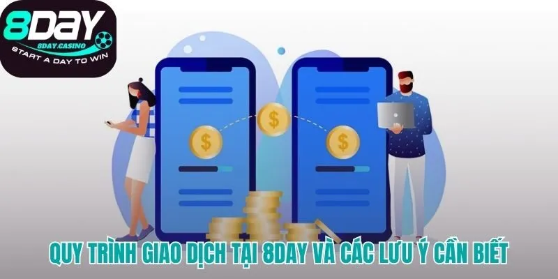 Quy trình nạp tiền 8DAY và những lưu ý chung quan trọng