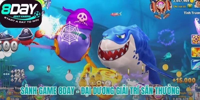 Sảnh game bắn cá 8DAY với nhiều trò chơi đặc sắc