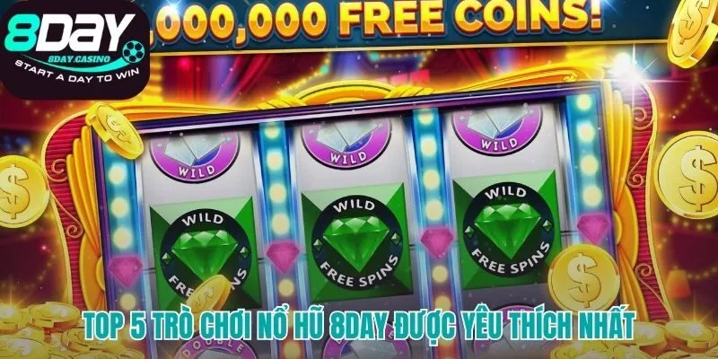 Tổng hợp 5 game nổ hũ 8DAY có tỷ lệ thắng cao