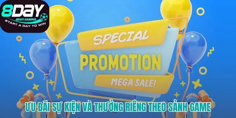Khuyến mãi 8DAY theo sự kiện và sảnh game