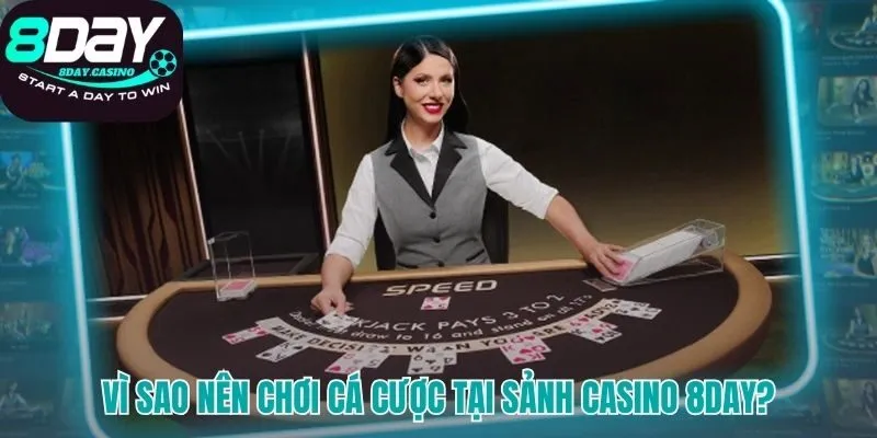 Sảnh casino 8DAY uy tín minh bạch và khuyến mãi giá trị