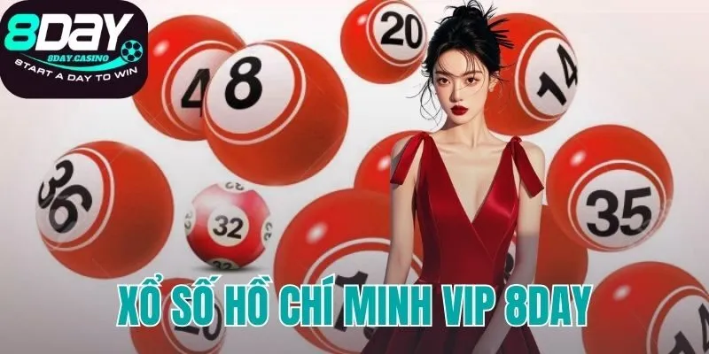 xổ số Hồ Chí Minh VIP 8DAY